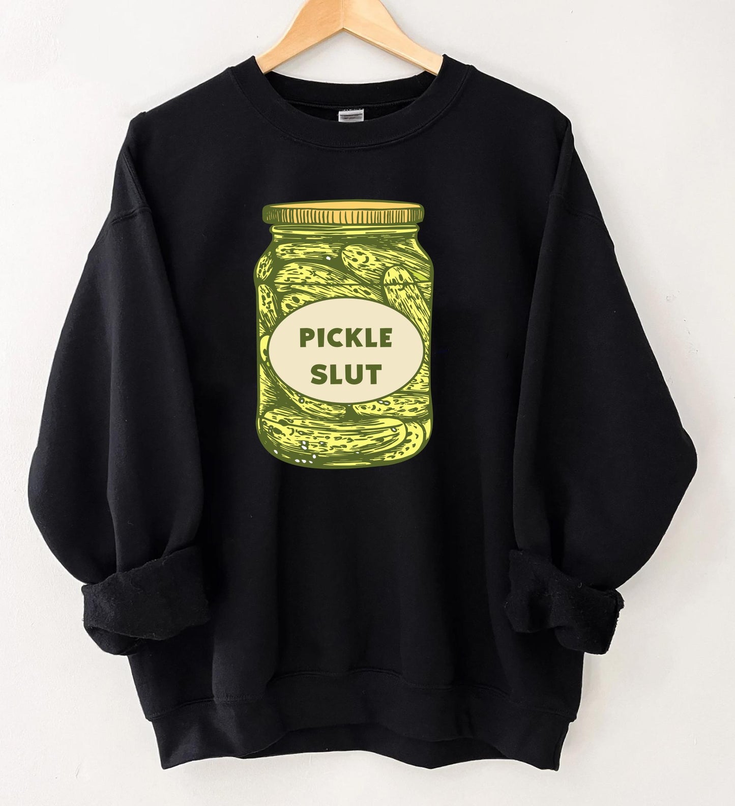 Pickle Slut Shirt | Funny Canned Pickle Sweatshirt | Humor Pickle Lover Tee | Trendy Pickle Gift Shirt | Pickle Enthusiast Graphic Top