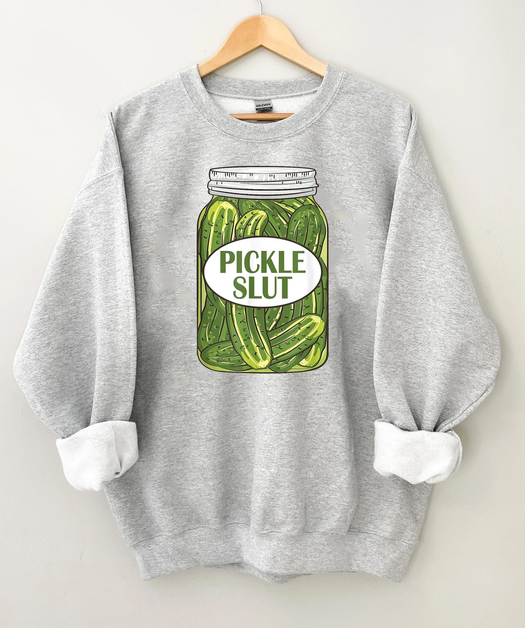 Pickle Slut Shirt | Funny Canned Pickle Sweatshirt | Humor Pickle Lover Tee | Trendy Pickle Gift Shirt | Pickle Enthusiast Graphic Top